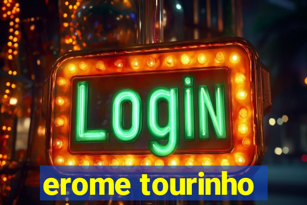 erome tourinho